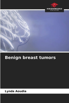 Benign breast tumors by Aoudia, Lynda
