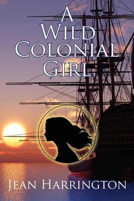 A Wild Colonial Girl by Harrington, Jean