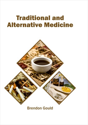Traditional and Alternative Medicine by Gould, Brendon
