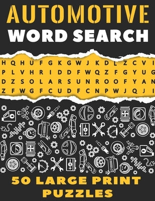 Automotive Word Search 50 Large Print Puzzles: The Best Gift For Mechanic, Engineer and Car Detailer by Wordsearch, Belfen