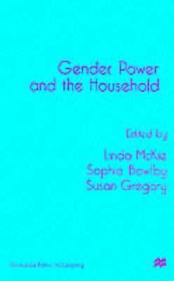 Gender, Power and the Household by McKie, L.