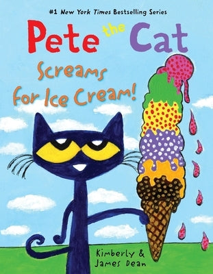 Pete the Cat Screams for Ice Cream! by Dean, James