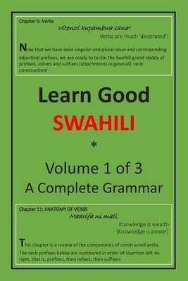 Learn Good Swahili: Volume 1 of 3: A Step-by-step Complete Grammar by Dhalla, Zahir K.