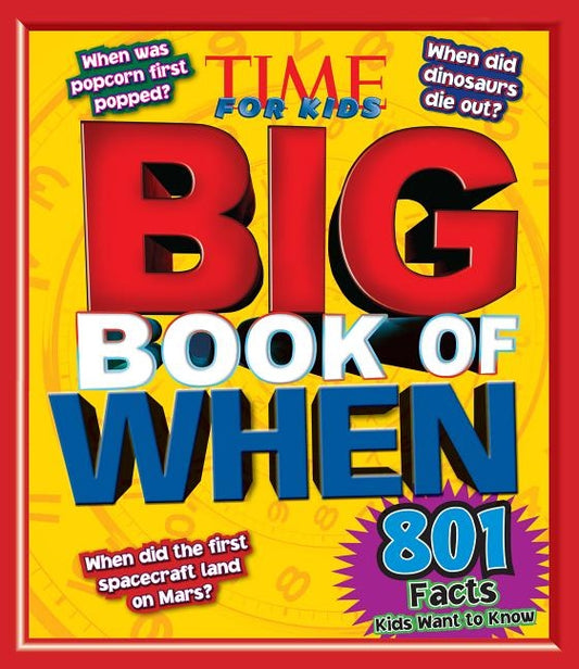 Big Book of When (a Time for Kids Book) by The Editors of Time for Kids