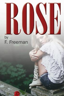 Rose: A Modernization by Freeman, F.