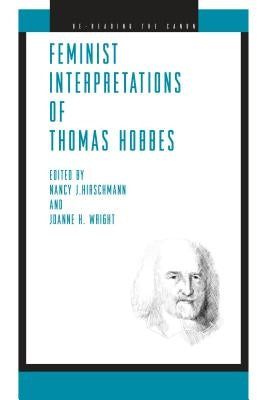 Feminist Interpretations of Thomas Hobbes by Hirschmann, Nancy J.
