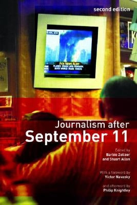 Journalism After September 11 by Zelizer, Barbie