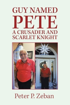 Guy Named Pete a Crusader and Scarlet Knight by Zeban, Peter P.