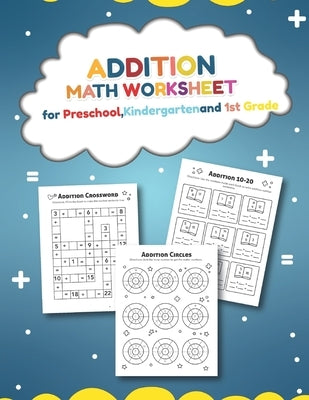 Addition Math Worksheet for Preschool, Kindergarten and 1st grade: Over 20 Fun Designs For Boys And Girls - Educational Worksheets by Teaching Little Hands Press