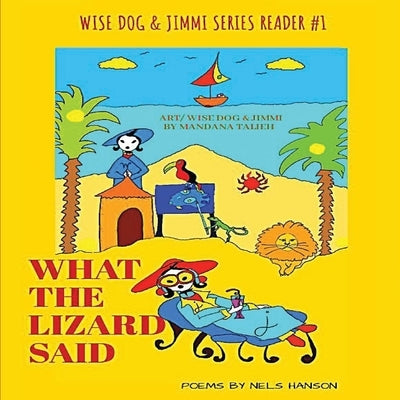What The Lizard Said by Hanson, Nels