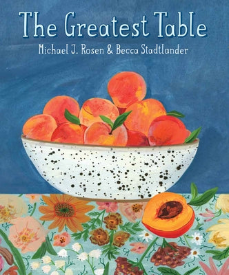 The Greatest Table by Rosen, Michael J.