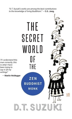The Secret World of the Zen Buddhist Monk by Suzuki, Daisetz Teitaro