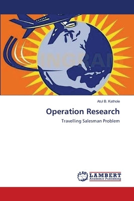 Operation Research by Kathole, Atul B.