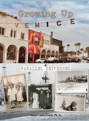 Growing Up Venice: Parallel Universes by Friess, Donna Lewis