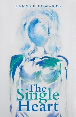 The Single Heart by Edwards, Langré