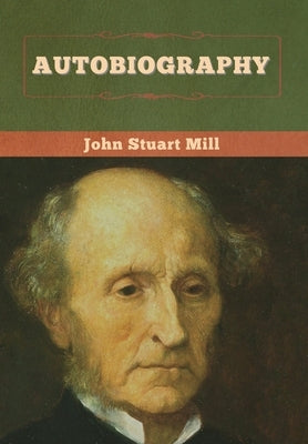 Autobiography by Mill, John Stuart
