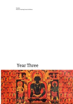 Dharma Training Course Year Three by Buddhist Community, Triratna