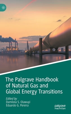 The Palgrave Handbook of Natural Gas and Global Energy Transitions by Olawuyi, Damilola S.