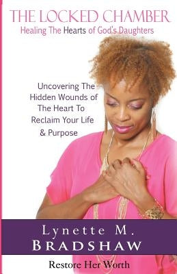 The Locked Chamber: Healing The Hearts of God's Daughters by Watkins, Alana