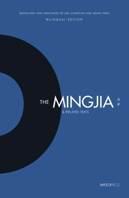 The Mingjia and Related Texts: Essentials in the Understanding of the Development of Pre-Qin Philosophy by Johnston, Ian