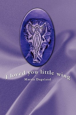 I Loved You Little Wing by Dagsland, Martin