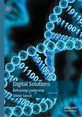 Digital Solutions: Reframing Leadership by Serrat, Olivier