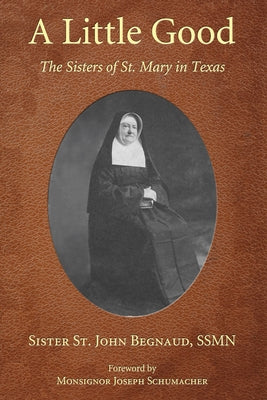 A Little Good by Begnaud, Sister St John