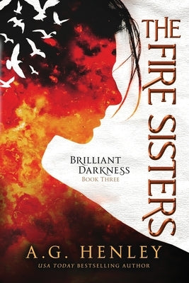 The Fire Sisters by Henley, A. G.