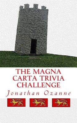 The Magna Carta Trivia Challenge by Ozanne, Jonathan