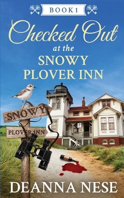 Checked Out at the Snowy Plover Inn by Nese, Deanna
