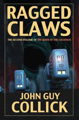 Ragged Claws by Collick, John Guy