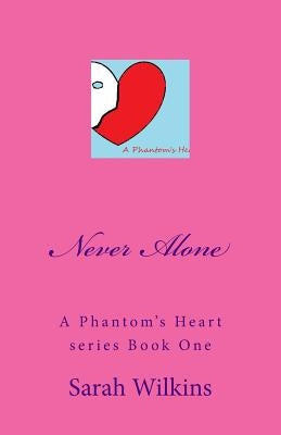 Never Alone: A Collection of Three Stories in One by Wilkins, Sarah B.