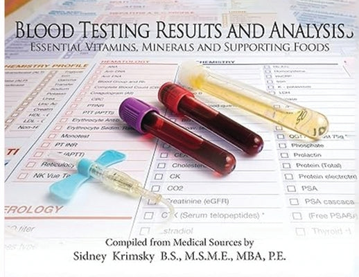 Blood Testing Results and Analysis: Essential Vitamins, Minerals and Supporting Foods by Krimsky, Sidney