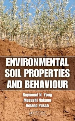 Environmental Soil Properties and Behaviour by Yong, Raymond N.