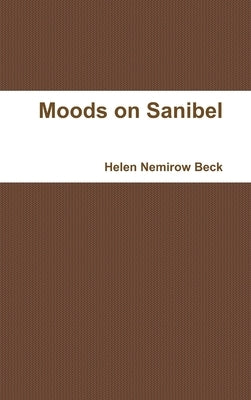 Moods on Sanibel by Beck, Helen Nemirow