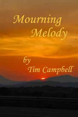 Mourning Melody by Campbell, Tim