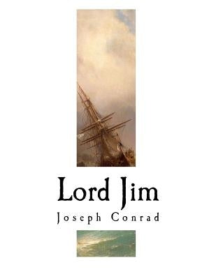 Lord Jim: Joseph Conrad by Conrad, Joseph
