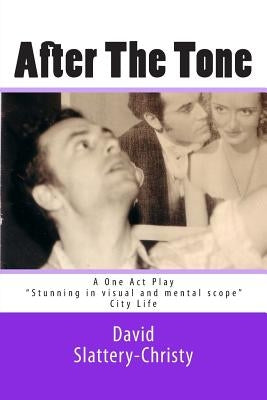 After The Tone: One Act Play by Slattery-Christy, David