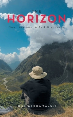 The Horizon: Your Journey to Self-Discovery by Alkhamayseh, Suha