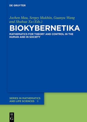 Biokybernetika: Mathematics for Theory and Control in the Human and in Society by Mau, Jochen