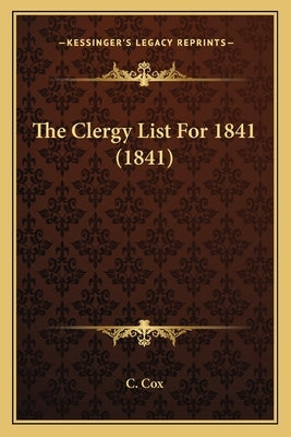 The Clergy List For 1841 (1841) by C. Cox