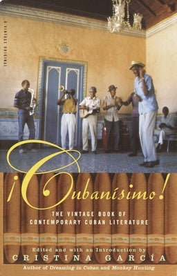 Cubanisimo!: The Vintage Book of Contemporary Cuban Literature by García, Cristina