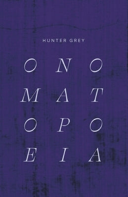 Onomatopoeia by Grey, Hunter