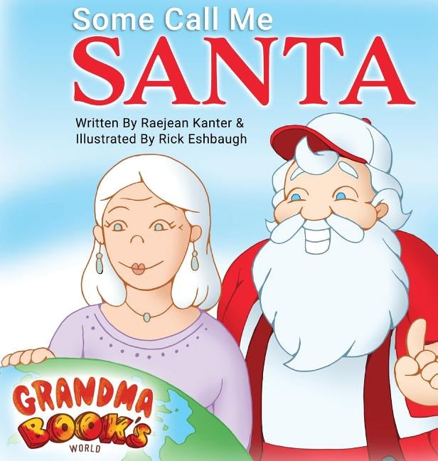 Some Call Me Santa by Kanter, Raejean