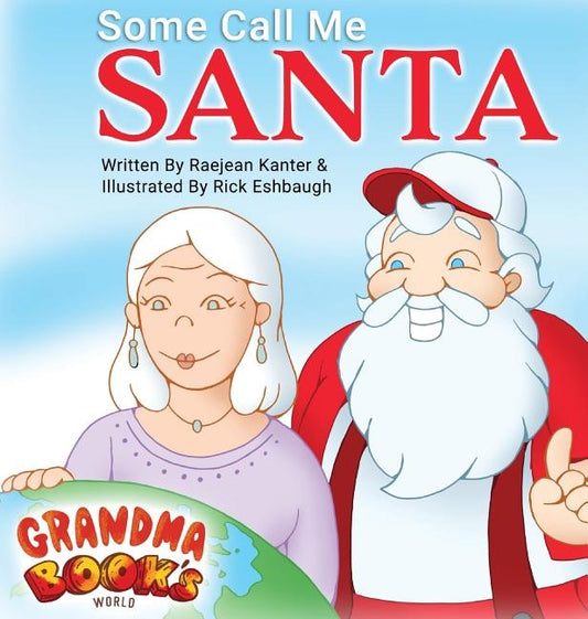 Some Call Me Santa by Kanter, Raejean