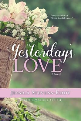 Yesterday's Love by Stevens-Eddy, Jessica