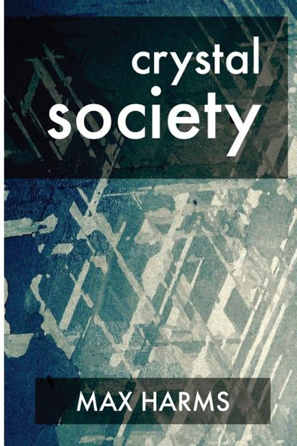 Crystal Society by Harms, Max
