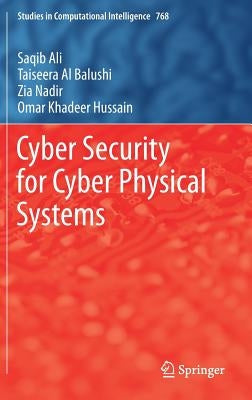 Cyber Security for Cyber Physical Systems by Ali, Saqib