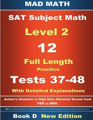 2018 SAT Subject Level 2 Book D Tests 37-48 by Su, John