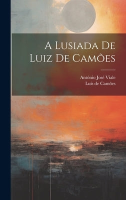 A Lusiada De Luiz De Camões by Camões, Luís de